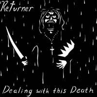 Returner : Dealing with This Death